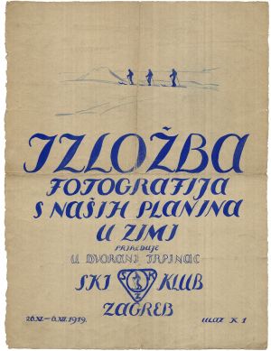 MUO-019948: Izložba fotografija s naših planina u zimi priređuje u dvorani Trpinac SKJ SKZ Zagreb 26.XI.-6.XII.1919. ulaz K 1: plakat