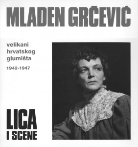 MUO-032029: Lica i scene - velikani hrvatskog glumišta: fotomonografska mapa