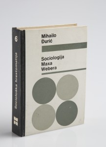 MUO-055747: Mihailo Đurić: Sociologija Maxa Webera: knjiga