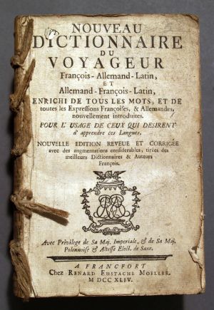 MUO-008604: Nouveau dictionaire du voyager Francois-Allemand-Latin et Allemand-Francois-Latin..1744.: knjiga