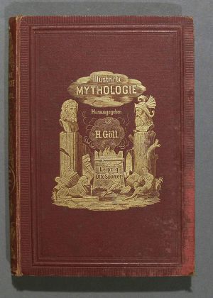 MUO-043433: Illustrierte Mythologie Herausgegeben von H.Goell, Leipzig, Verlag Otto Spamer, 1879.: knjiga