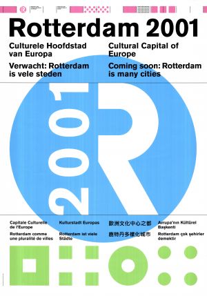 MUO-030752: Rotterdam 2001 Cultural Capital of Europe Coming soon: Rotterdam is many cities (...).: plakat