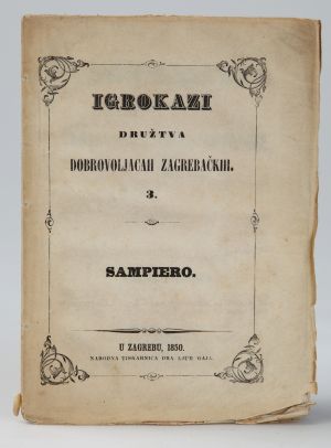 MUO-045339: Sampiero. Igrokazi Družtva dobrovoljacah zagrebačkih, 3. U Zagrebu, 1850., Narodna tiskarnica dra Ljudevita Gaja: knjiga