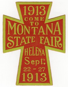 MUO-026108/02: 1913 Come to Montana State Fair / Helena / Sept. 22-27.: etiketa