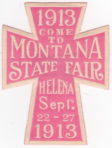 MUO-026108/06: 1913 Come to Montana State Fair: etiketa