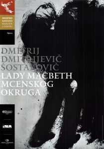 MUO-047576: HNK ZAGREB (opera): DMITRIJ DMITRIJEVIČ ŠOSTAKOVIČ: LADY MACBETH MCENSKOG OKRUGA: plakat