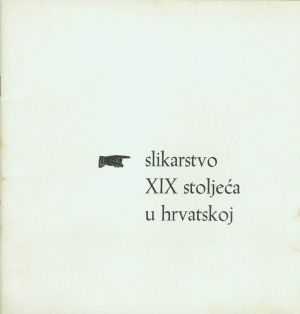 MUO-046676: Slikarstvo XIX soljeća u hrvatskoj: katalog izložbe