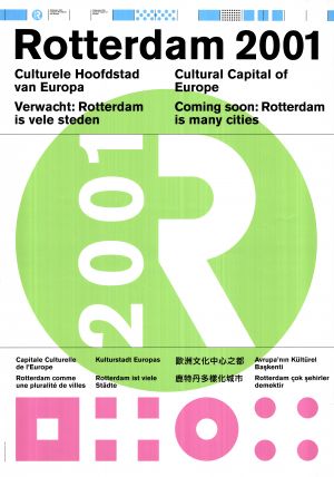 MUO-030753: Rotterdam 2001 Cultural Capital of Europe Coming soon: Rotterdam is many cities (...).: plakat