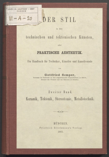 LIB-000142a: Der Stil - I. Bde. Die textile Kunst Keramik, Tektonik, Stereotomie, Metallotechnik