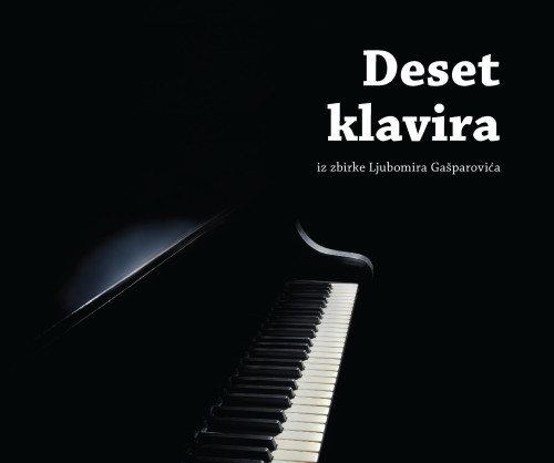 LIB-043772: Deset klavira iz zbirke Ljubomira Gašparovića