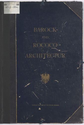 LIB-000411: Barock - und Roccoco - Architekturen, herausgegeben von R. Dohme.