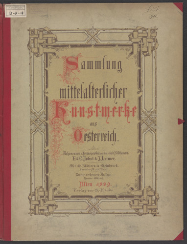 LIB-000384: Sammlung mittelalterlicher Kunstwerke aus Osterrech, aufgenomen und herausgegeben ...