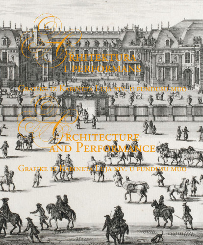 LIB-045749: Arhitektura i performans : grafike iz Kabineta Luja XIV. u fundusu MUO